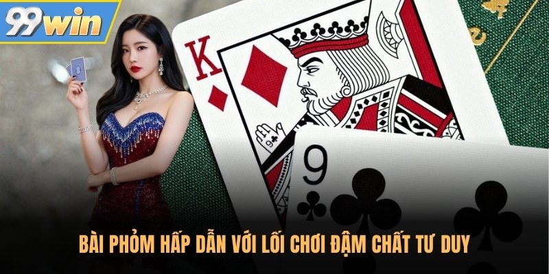 Bài Phỏm hấp dẫn với lối chơi đậm chất tư duy Bài Phỏm hấp dẫn với lối chơi đậm chất tư duy